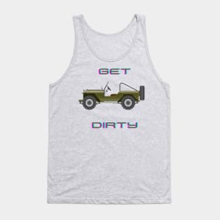 Get dirty Tank Top